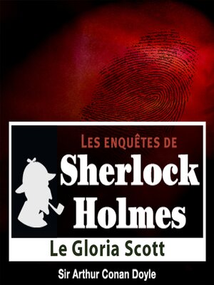 cover image of Le Gloria Scott, une enquête de Sherlock Holmes